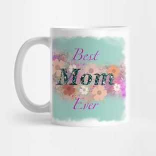 Best Mom Ever Mug